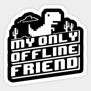 My Only Offline Friend - White Sticker